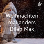 Logo of the podcast Weihnachten mal anders Dilan Max Podcast Weihnachten mal anders Dilan Max