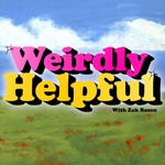 Weirdly Helpful (formerly The Best Advice Show) Podcast Weirdly Helpful (formerly The Best Advice Show)