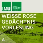 Logo of the podcast Weiße Rose Gedächtnisvorlesung Podcast Weiße Rose Gedächtnisvorlesung