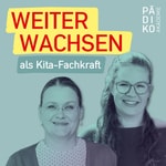 Logo of the podcast WEITER WACHSEN als Kita-Fachkraft - Der Pädagogik-Podcast der Pädiko Akademie Podcast WEITER WACHSEN als Kita-Fachkraft - Der Pädagogik-Podcast der Pädiko Akademie