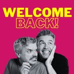 Welcome Back Podcast Welcome Back