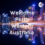 Logo of the podcast Welcome Perth Western Australia Podcast Welcome Perth Western Australia