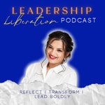 Logo of the podcast Welcome to Leadership Liberation Podcast!!! Podcast Welcome to Leadership Liberation Podcast!!!