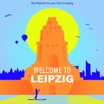 Podcast Welcome to Leipzig