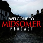 Welcome To Midsomer Podcast Welcome To Midsomer