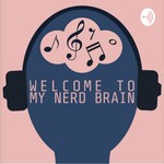 Welcome to My Nerd Brain: A Dialogue on Musicians’ Health and Wellness Podcast Welcome to My Nerd Brain: A Dialogue on Musicians’ Health and Wellness