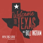 Logo of the podcast Welcome to Texas with Bill Ingram Podcast Welcome to Texas with Bill Ingram