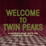Welcome to Twin Peaks: A Twin Peaks Rewatch Podcast Podcast Welcome to Twin Peaks: A Twin Peaks Rewatch Podcast