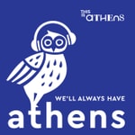 Logo of the podcast We'll Always Have Athens Podcast We'll Always Have Athens