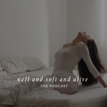 Logo of the podcast Well and Soft and Alive Podcast Well and Soft and Alive