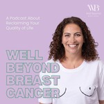 Podcast Well Beyond Breast Cancer