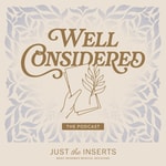 Logo of the podcast Well Considered Logo of the podcast Well Considered