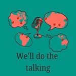 Logo of the podcast We’ll do the talking Podcast We’ll do the talking