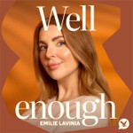 Well Enough Podcast Well Enough