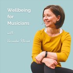 Wellbeing for Musicians Podcast Wellbeing for Musicians