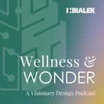 Logo of the podcast Wellness and Wonder: A Visionary Design Podcast Podcast Wellness and Wonder: A Visionary Design Podcast