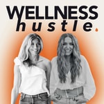 Logo of the podcast Wellness Hustle Podcast Wellness Hustle
