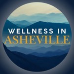 Wellness in Asheville: Eat Well. Move Well. Be Well. Podcast Wellness in Asheville: Eat Well. Move Well. Be Well.
