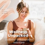 Logo of the podcast Wellness Unpacked: Inclusive & Integrative Nutrition Podcast Wellness Unpacked: Inclusive & Integrative Nutrition