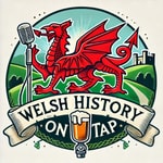 Logo of the podcast Welsh History On Tap Podcast Welsh History On Tap