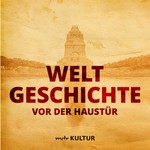 Logo of the podcast Weltgeschichte vor der Haustür Podcast Weltgeschichte vor der Haustür