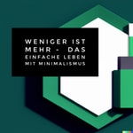 Logo of the podcast Weniger ist mehr - Das einfache Leben mit Minimalismus Podcast Weniger ist mehr - Das einfache Leben mit Minimalismus