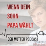 Logo of the podcast Wenn dein Sohn Papa wählt Podcast Wenn dein Sohn Papa wählt