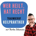 Logo of the podcast Wer heilt, hat recht - Traumberuf Heilpraktiker Podcast Wer heilt, hat recht - Traumberuf Heilpraktiker