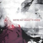 Logo of the podcast WE'RE NOT MEANT TO KNOW Podcast WE'RE NOT MEANT TO KNOW