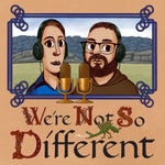 We're Not So Different We're Not So Different