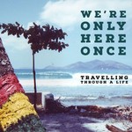 Logo of the podcast We're Only Here Once Podcast We're Only Here Once