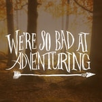 Logo of the podcast We're So Bad At Adventuring Missing podcast logo