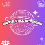 Logo of the podcast We're Still Spinning Podcast We're Still Spinning