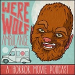 Logo of the podcast Werewolf Ambulance: A Horror Movie Comedy Podcast