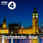 Podcast Westminster Hour
