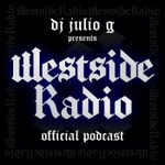 Podcast WESTSIDE RADIO  w/ JULIO G 