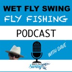Logo of the podcast Wet Fly Swing Fly Fishing Podcast Podcast Wet Fly Swing Fly Fishing Podcast