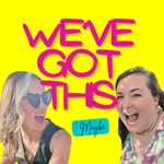 Logo of the podcast We’ve Got This Maybe Podcast Podcast We’ve Got This Maybe Podcast
