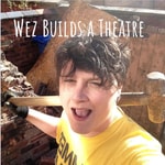 Podcast Wez Builds a Theatre