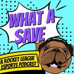 Logo of the podcast What a Save: A Rocket League Esports Podcast Podcast What a Save: A Rocket League Esports Podcast