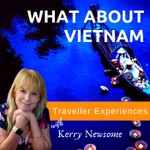 What about Vietnam - Traveller Insights Podcast What about Vietnam - Traveller Insights