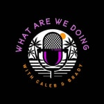 Logo of the podcast What Are We Doing? Podcast What Are We Doing?