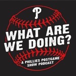 Logo of the podcast What are we doing Phillies post game show Podcast What are we doing Phillies post game show