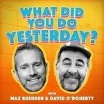 Logo of the podcast What Did You Do Yesterday? with Max Rushden & David O'Doherty Podcast What Did You Do Yesterday? with Max Rushden & David O'Doherty