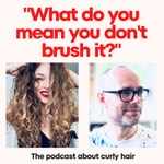 Logo of the podcast What Do You Mean You Don't Brush It? Podcast What Do You Mean You Don't Brush It?