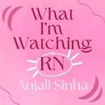 Logo of the podcast What I Am Watching Rn Podcast What I Am Watching Rn
