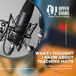 What I Thought I Knew About Teaching Math Podcast What I Thought I Knew About Teaching Math