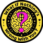 Logo of the podcast What If Nothing’s Wrong With You? Podcast What If Nothing’s Wrong With You?