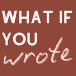 Logo of the podcast What If You Wrote Podcast What If You Wrote