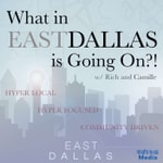What in East Dallas is Going On?! What in East Dallas is Going On?!